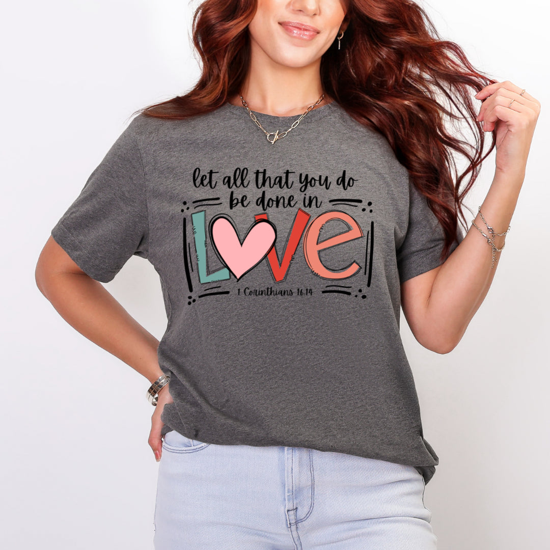 Let All That You Do - Deep Heather Tee