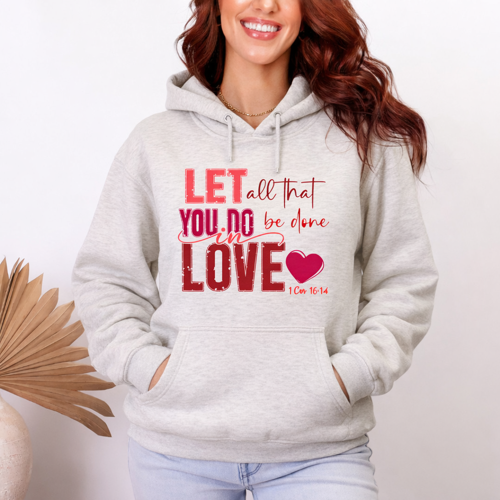 Let All That You Do - Oatmeal Heather Hoodie