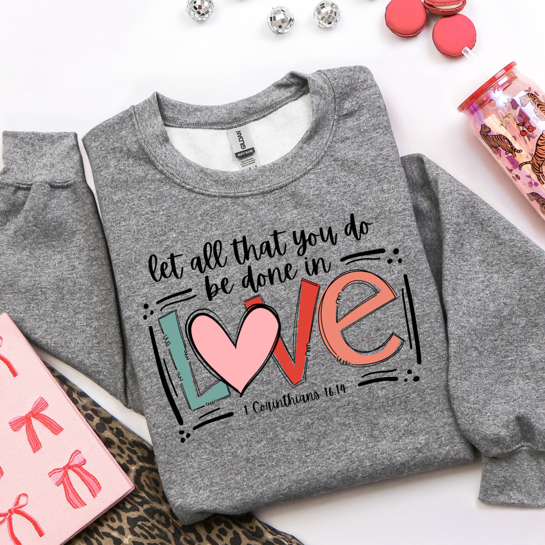 Let All That You Do - Graphite Heather Crew