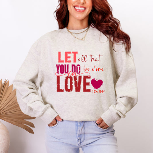 Let All That You Do - Oatmeal Heather Crew