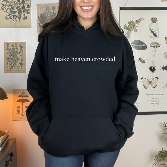 Make Heaven Crowded - (multiple options)