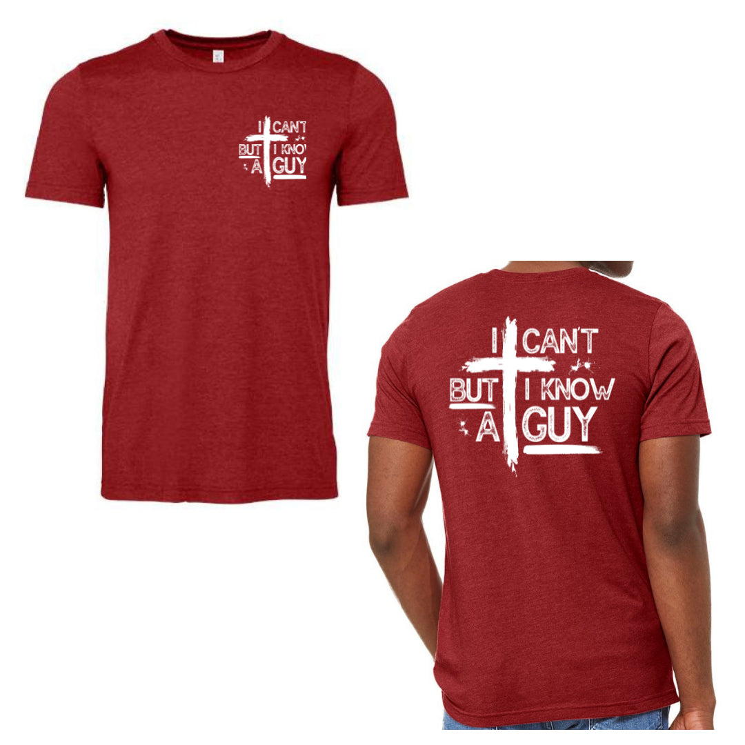 I Can't But I Know a Guy - Tee (multiple colors)