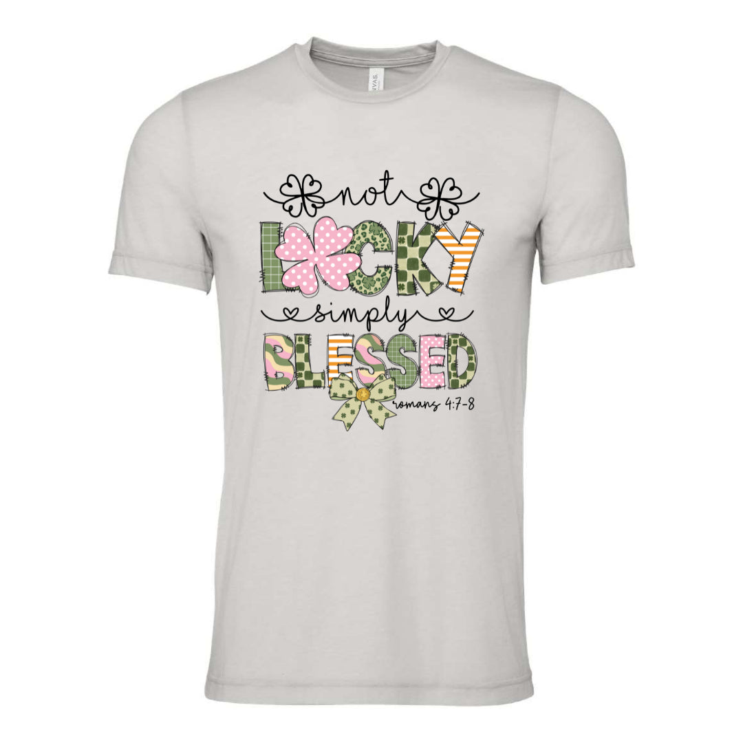 Not Lucky Simply Blessed - Tee (multiple colors)