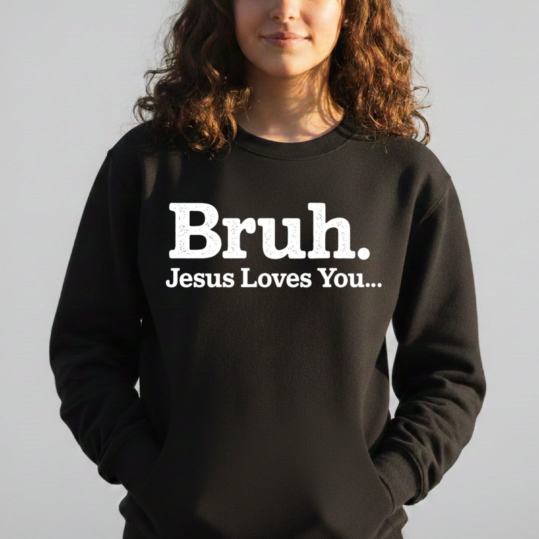 Bruh. Jesus Loves You - Black Crew