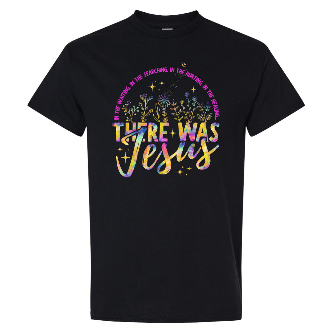 There was Jesus (multiple options)