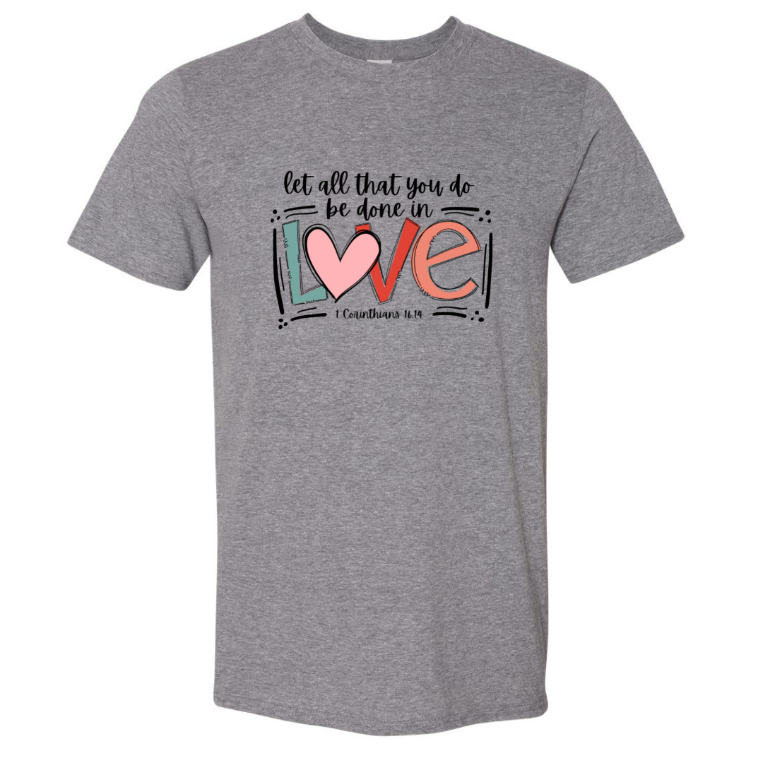 Let All That You Do - Graphite Heather Tee