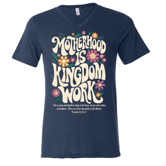 Motherhood is Kingdom Work - V-Neck (multiple colors)