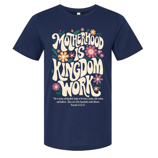Motherhood is Kingdom Work - Tee (multiple colors)