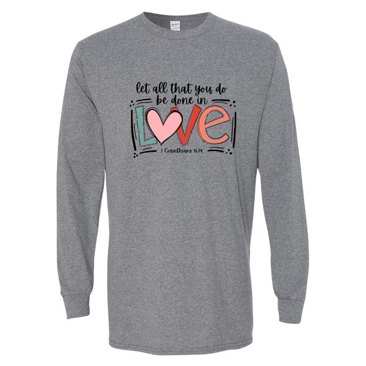 Let All That You Do - Graphite Heather Long Sleeve Tee