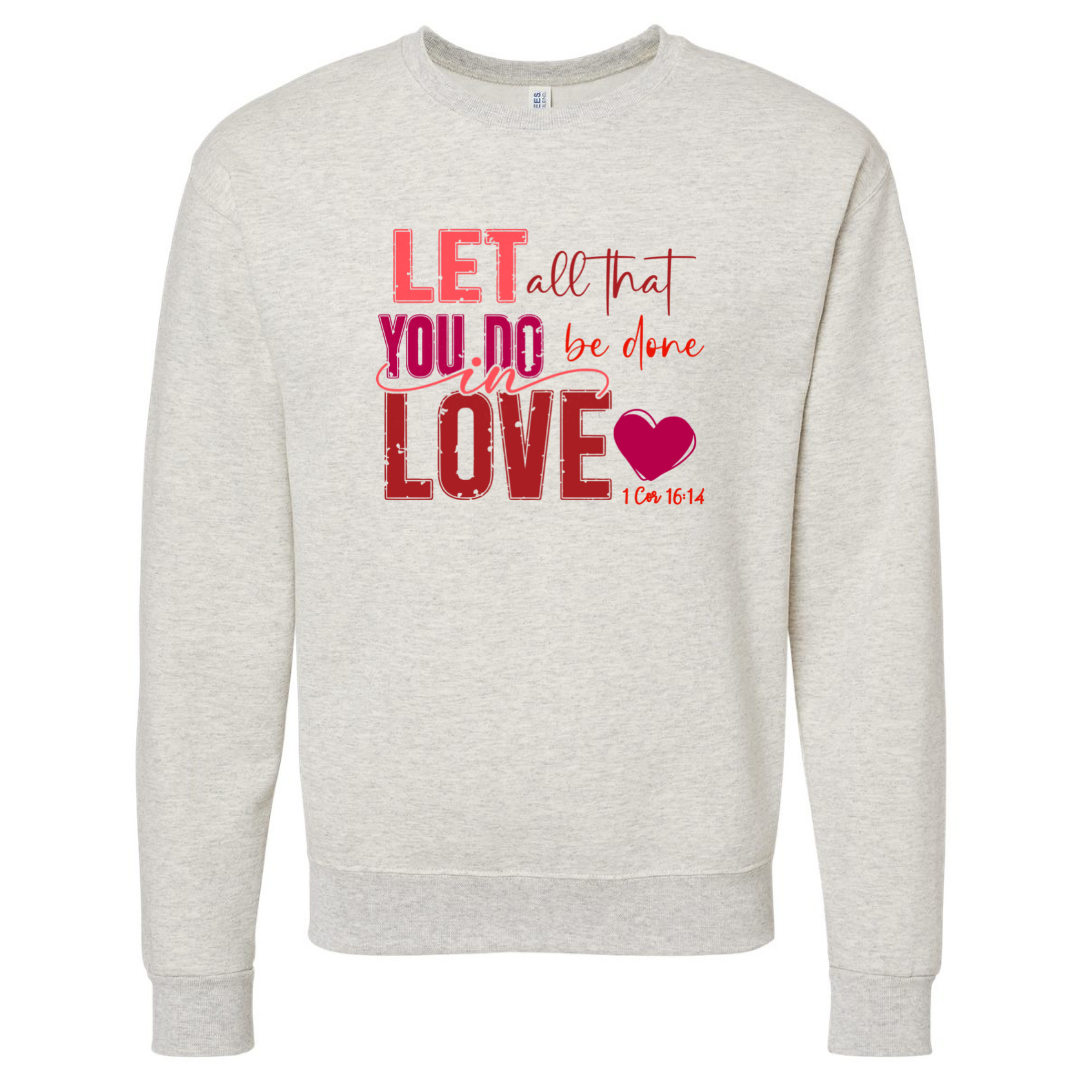 Let All That You Do - Oatmeal Heather Crew