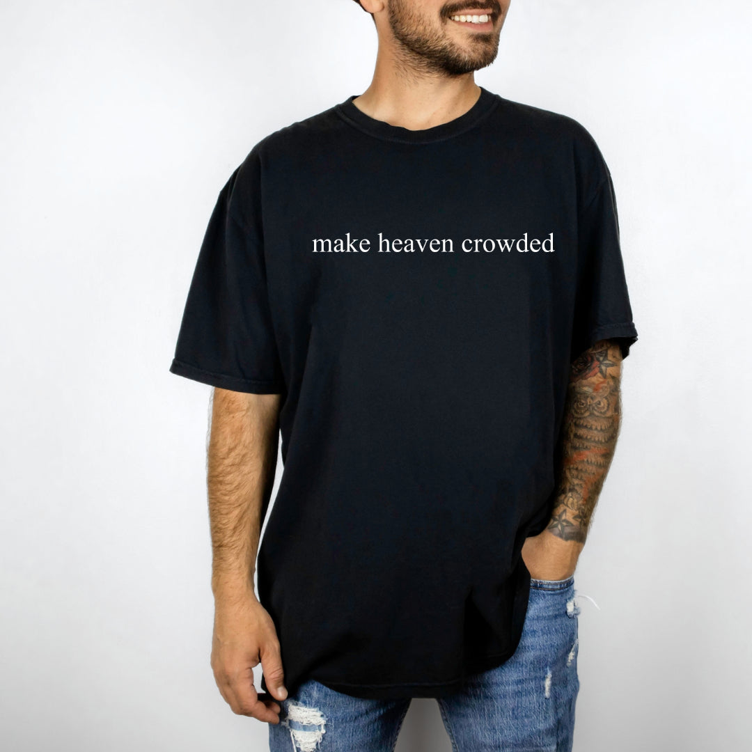Make Heaven Crowded - (multiple options)