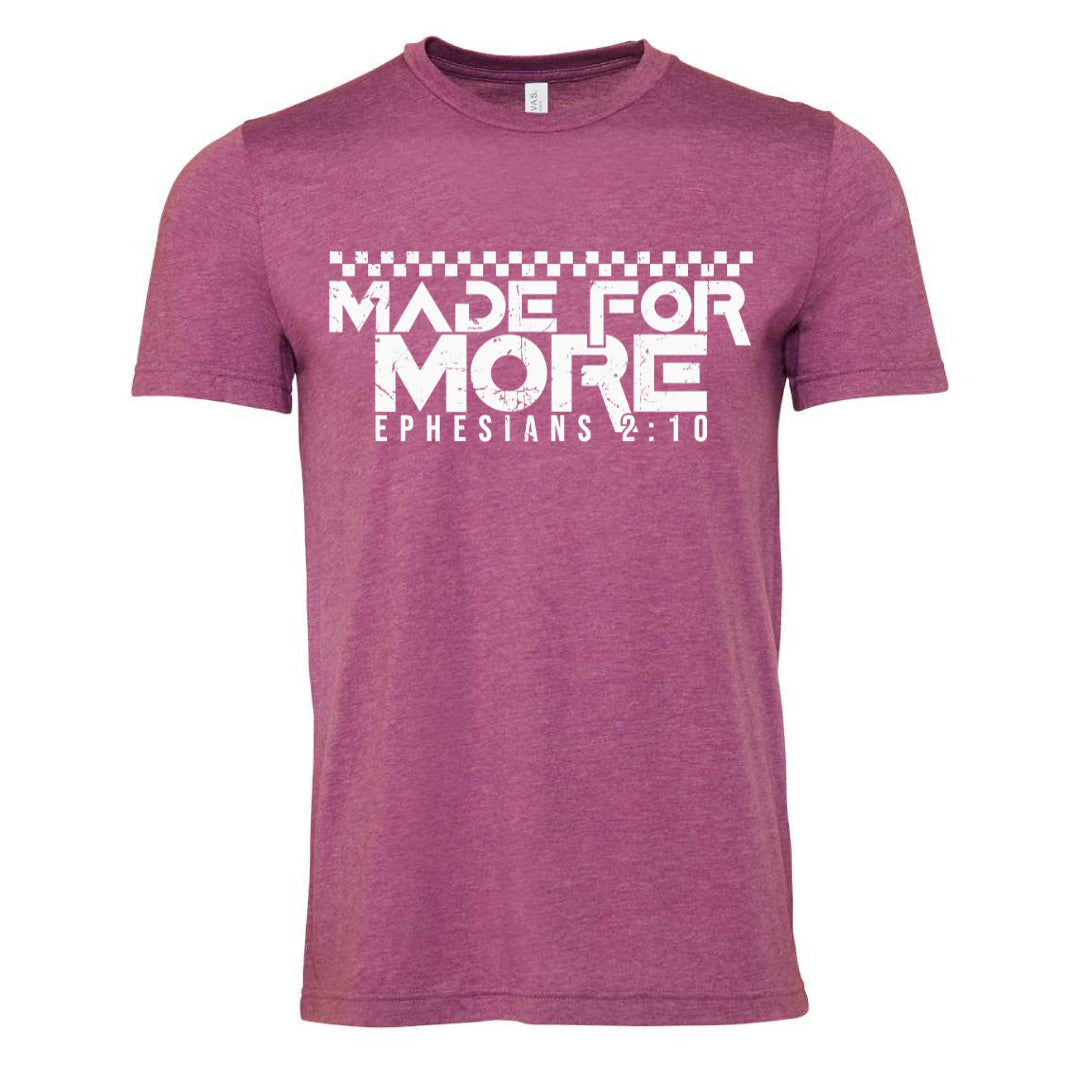 Made for More - Tee (multiple colors)