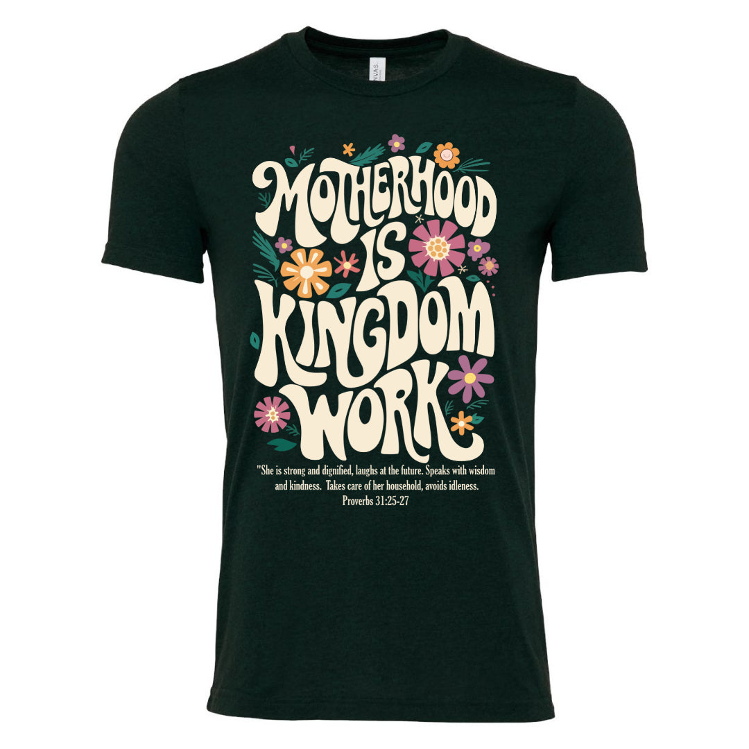 Motherhood is Kingdom Work - Tee (multiple colors)