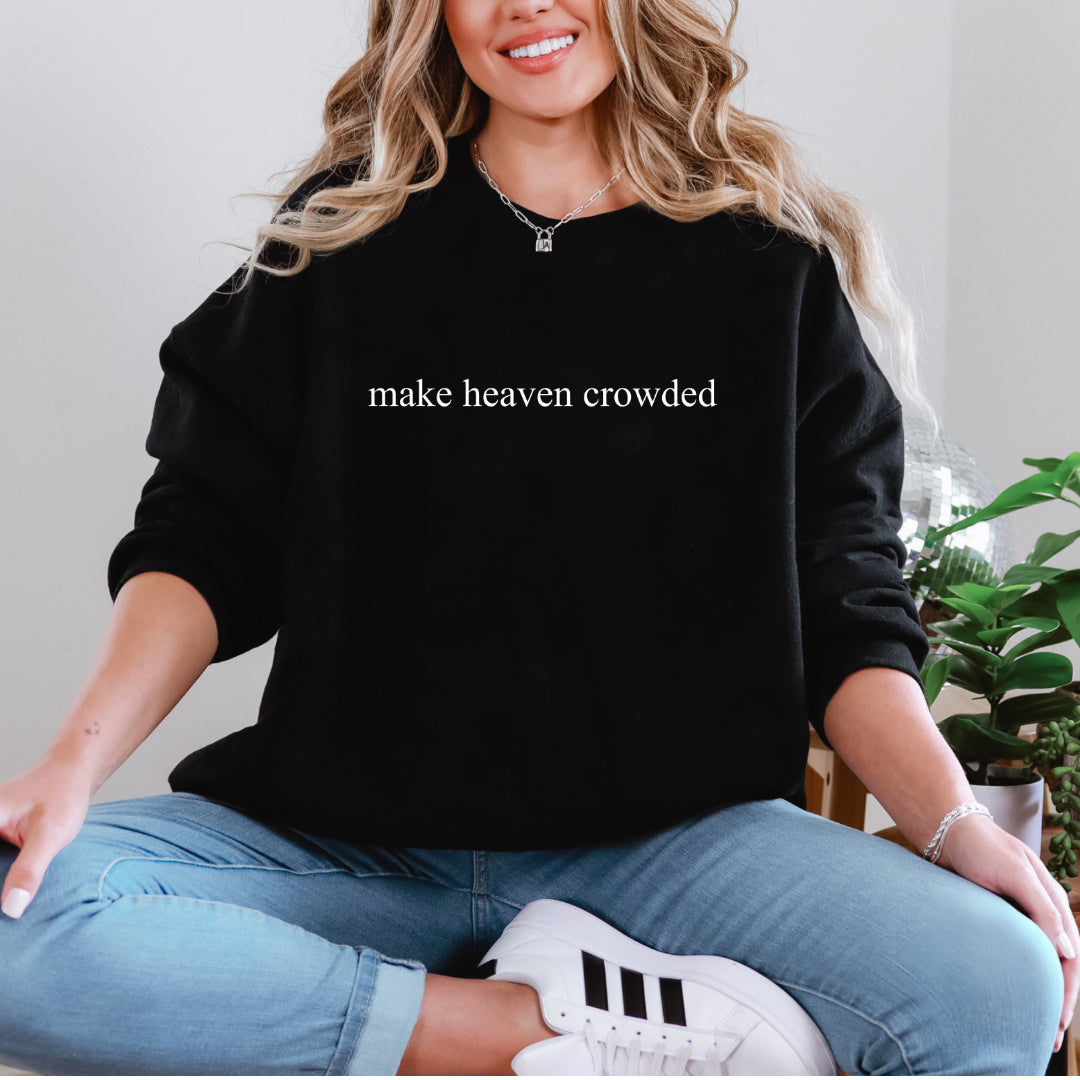 Make Heaven Crowded - (multiple options)