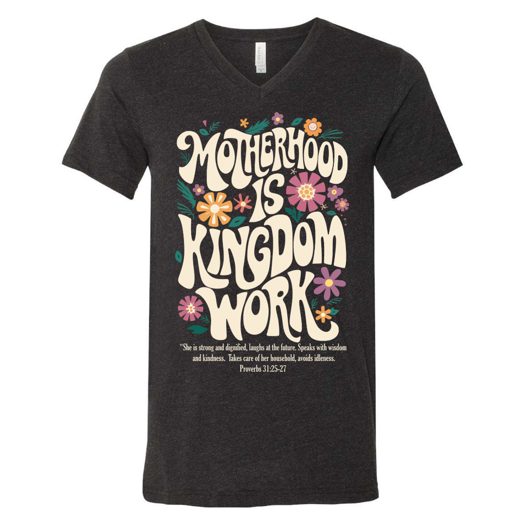 Motherhood is Kingdom Work - V-Neck (multiple colors)